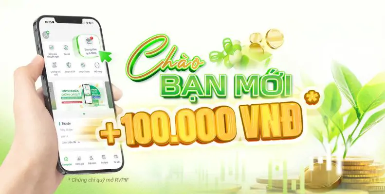 Mở tài khoản có ngay tài sản 100K Chứng chỉ quỹ mở RVPIF
